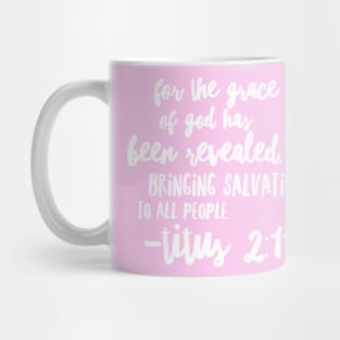 Titus 2 :11 Christian Bible Verse  White Handwriting Mug